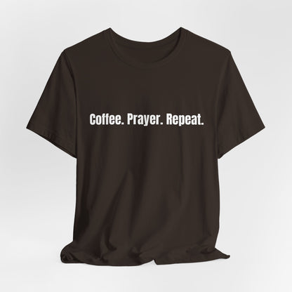 Coffee. Prayer. Repeat. T‑Shirt
