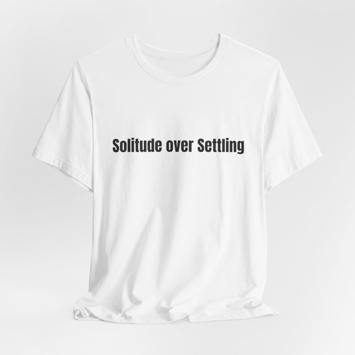 Solitude Over Settling Tee
