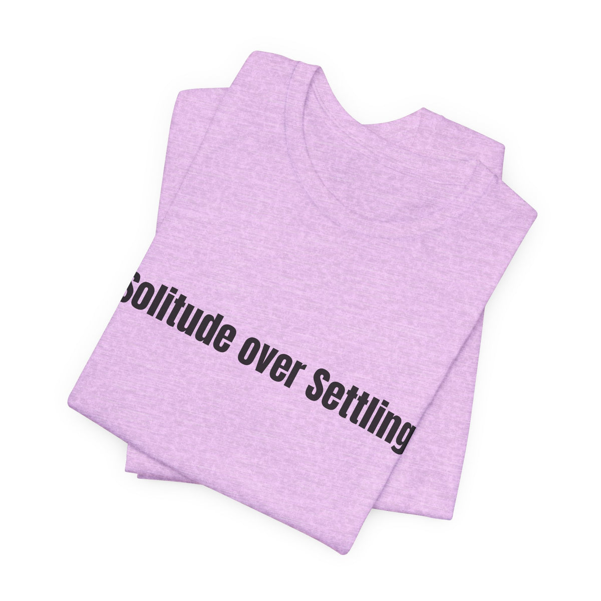 Solitude Over Settling Tee